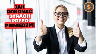 Psychologia pieniędzy  jak pokonać strach przed pieniędzmi