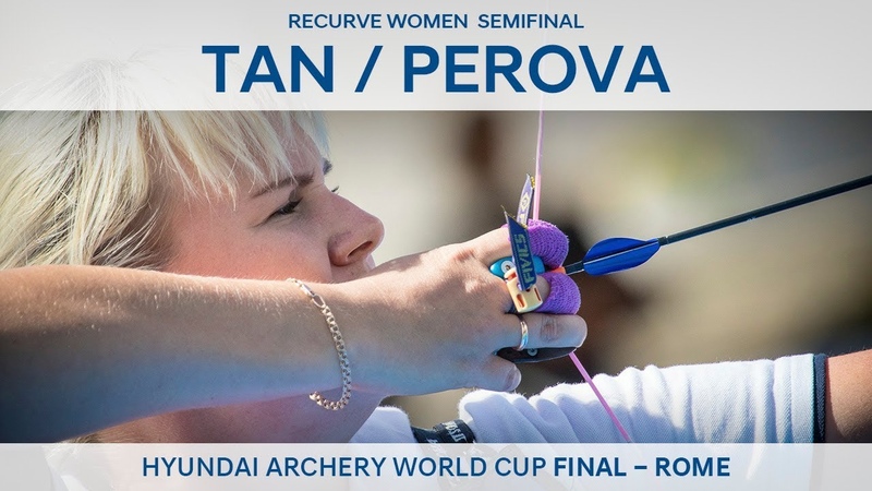 Tan Ya Ting v Ksenia Perova Recurve Women s Semifinal, Rome