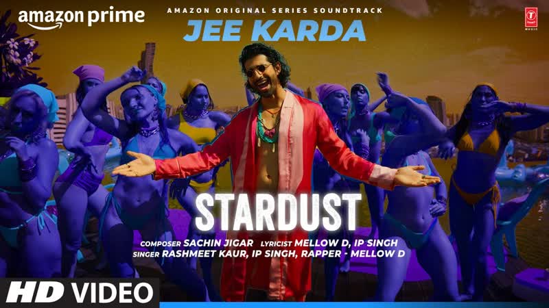 Stardust ( Video) Jee Karda, Prime Video, Sachin Jigar, Tamannaah, IP singh, Rashmeet K, Arunima