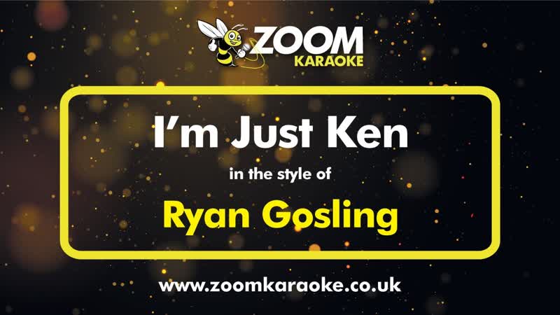 Ryan Gosling Im Just Ken ( Without Backing Vocals) Karaoke Version from Zoom