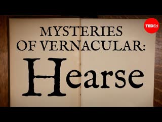 Mysteries of vernacular: Hearse - Jessica Oreck