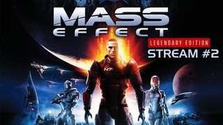 Mass Effect 1: Legendary Edition | Стрим №2 | Полное прохождение
