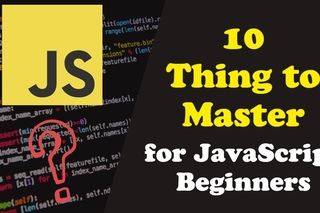 10 Things To Master For JavaScript Beginners