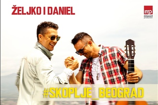 ŽELJKO I DANIEL -  SKOPLJE BEOGRAD