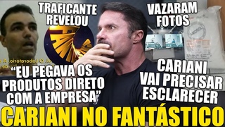 CARIANI NO FANTSTICO! TRAFICANTE PRESO DIZ QUE EMPRESA DO CARIANI FORNECIA PRODUTOS PARA ELE