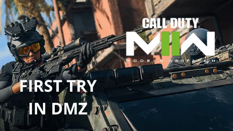 Modern Warfare 2, Warzone 2. 0, First try to play DMZ mode, Моя первая попытка в DMZ, mw2,