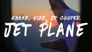 R3HAB, VIZE & JP Cooper - Jet Plane (Lyrics)