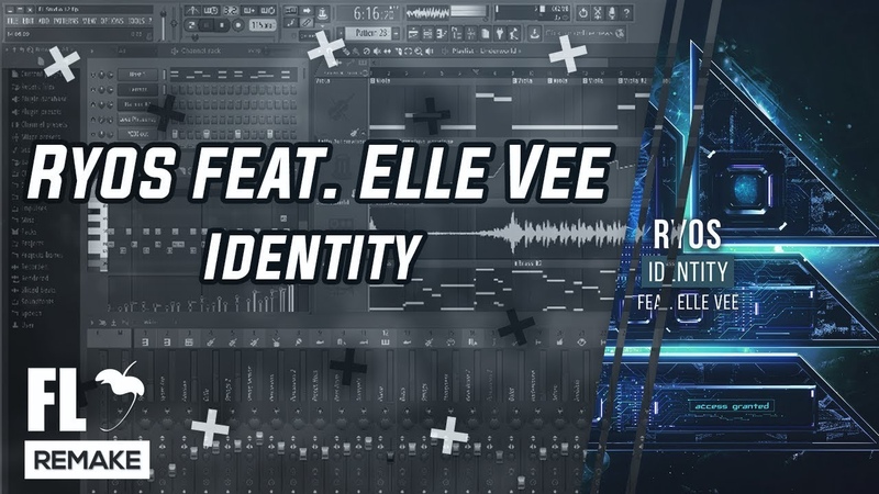 Ryos feat. Elle Vee Identity ( FL Studio Remake +