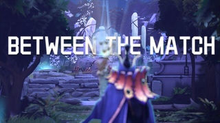 Between The Match   (TI9 Short Film Contest)