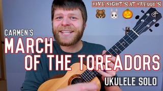 March of the Toreadors Ukulele Tutorial (Five Nights At Freddy's )