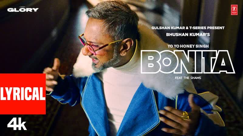 BONITA ( Lyrics): YO YO HONEY SINGH, THE SHAMS, GLORY, BHUSHAN