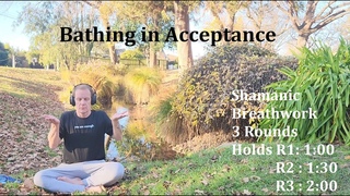 Shamanic Breathwork  - Bathing in Acceptance