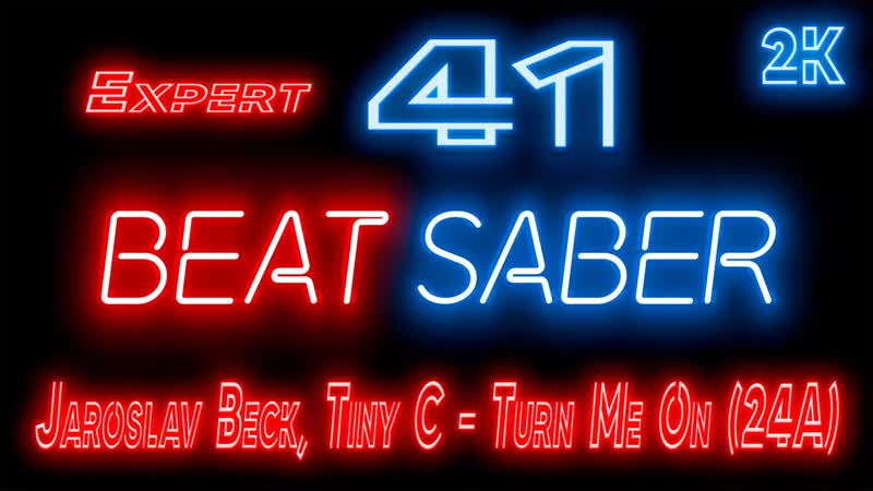 Beat Saber Прохождение кампании 41 Jaroslav Beck, Tiny C Turn Me On (24 A) EXPERT