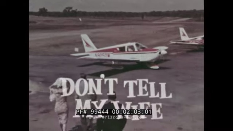 DONT TELL MY WIFE 1960s PIPER AIRCRAFT PA 28 CHEROKEE PROMOTIONAL FILM