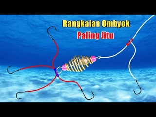 Cara membuat rangkaian pancing ombyok paling jitu