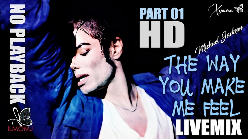 ᴴᴰ Part01 The Way You Make Me feel No Playback LIVE MIX ღ Michael