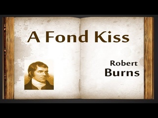 A Fond Kiss by Robert Burns - Poetry Reading