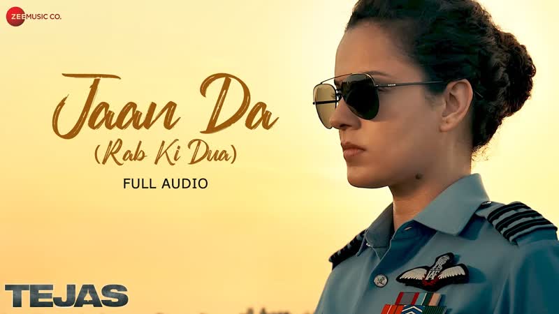 Jaan Da ( Rab Ki Dua), Tejas, Kangana Ranaut, Shreya Ghoshal Shashwat Sachdev, Full