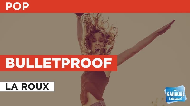 Bulletproof in the style of La Roux, Karaoke with