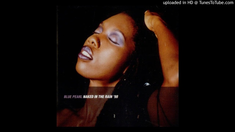 Blue Pearl Naked In The Rain 98 ( Rob Bs Full Vocal